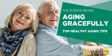 The Science Behind Aging Gracefully: Top Healthy Aging Tips