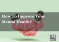 How To Improve Your Mental Health?