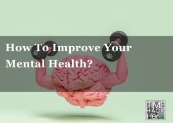 How To Improve Your Mental Health?